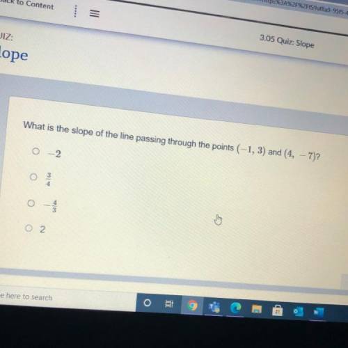 HELP ASAP EASY MATH ***25 Points

What is the slope of the line passing through the points (-1, 3)