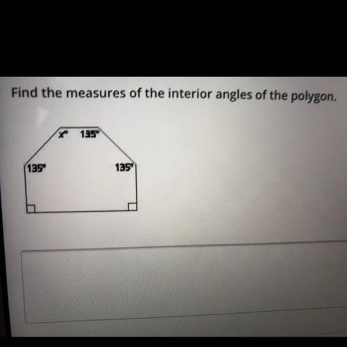Find the measures of the interior angles of the polygon.
yo
135°
135
135