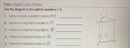 Use the diagram to the right for questions 1-5.

1. Name a plane parallel to plane WXT.
2. Name tw