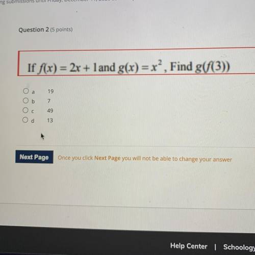 HELP ME PLS. If f(x)=2x+1 and g(x)=x^2, find g(f(3))