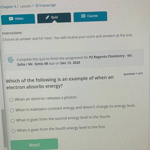 *MULTIPLE CHOICE*

Which of the following is an example of when an electron absorbs energy ?
• Whe