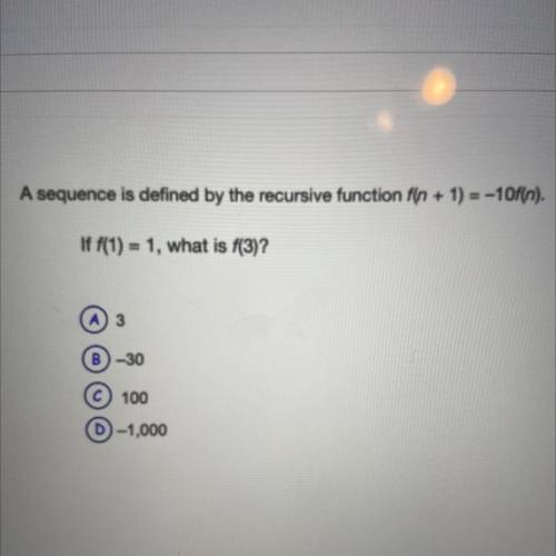 A sequence is defined by the recursive function f(n+1)=-10f(n) 
If (f)1=1, what is f(3)