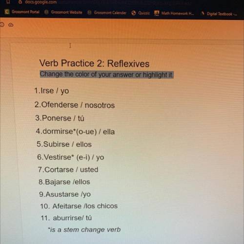 Change them to reflexive verbs, they’re in the photo. Giving brainliest if you’re quick.