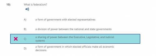 What is federalism? a) a form of government b) a division of power between the national and state g