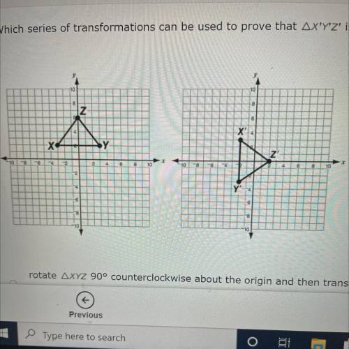 ￼HELP RN

which series of transformations can be used to prove that X'Y'Z is congruent to