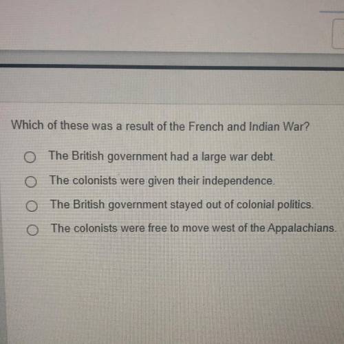 Which if these was a result for the French and Indian war please help 10 points~~