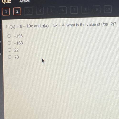 If f(x) = 8 - 10x and g(x) = 5x + 4, what is the value of (fg) (-2)?