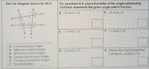 27 pts Helpp :(

For questions 4-8, Place the letter of the angle relationship that best r
