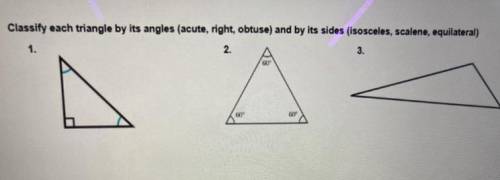 Classify each triangle by its angles (acute, right, obtuse) and by its sides (isosceles, scalene, e