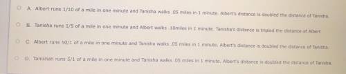 For exercise after work,albert(A)went running and tanisha(T)walked for exercise.Their times and dis
