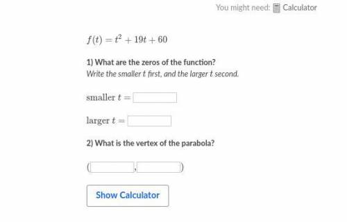 f(t)=t^2+19t+60 What are the zeros of the function? Write the smaller t first, and the larger t sec