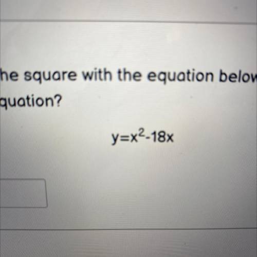 In order to complete the square with the equation below, what value would i add to both sides of th