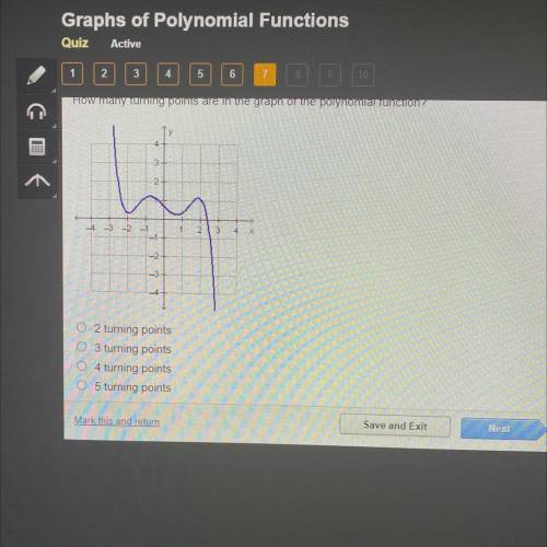 How many turning points are in the graph of the polynomial function

4
3 2
4-3-2-1
21 3
4 x
-1
2
-