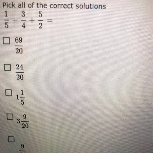 Pick all of correct solutions 
1/5+3/5+5/2