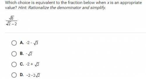 Which choice is equivalent to the fraction below when x is an appropriate value? Hint: Rationalize