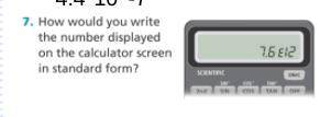 How would you write the number displayed on the calculator screen in standard form