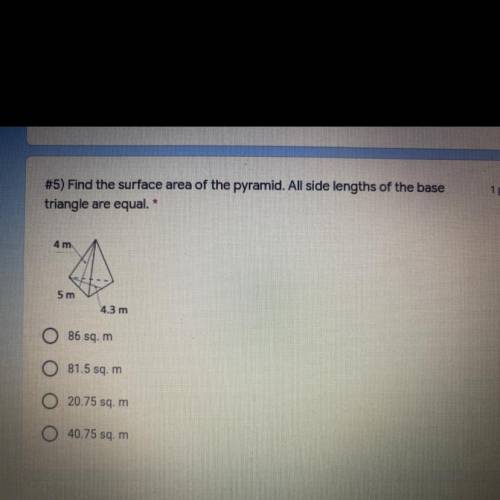 1 point

#5) Find the surface area of the pyramid. All side lengths of the base
triangle are equal