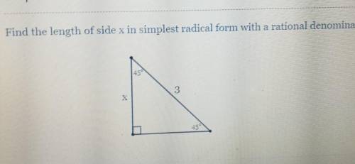 Find the length of side x in simplest radical form with a rational denominator?