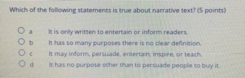 Which of the following statements is true about narrative text? I will mark brainliest ASAP PLZZZZ