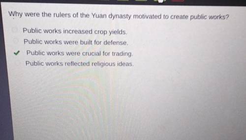 Why were the rulers of the Yuan dynasty motivated to create public works? Public works increased cr