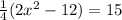 \frac{1}{4} (2x^{2}-12) = 15
