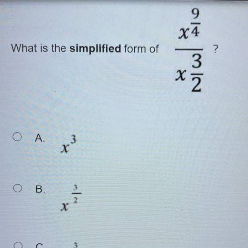 Pls help: what is the simplified form
a.x^3
b.x^3/2
c.x^3/4
d.^27/8
