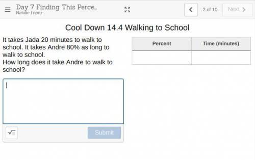 It takes Jada 20 minutes to walk to school. It takes Andre 80% as long to walk to school.

How lon