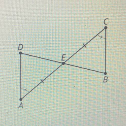 What triangle congruence theorem could you use to

prove triangle ADE is congruent to triangle CBE