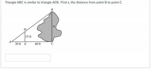 Triangle ABC is similar to triangle ADE. Find x, the distance from point B to point C.