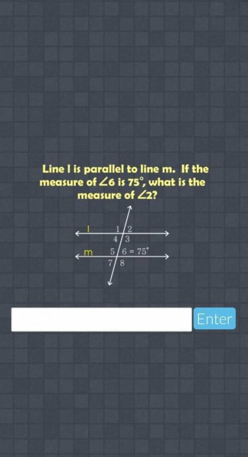 Line l is parallel to line m. If the measure of <6 is 75o, what is the measure of <2?