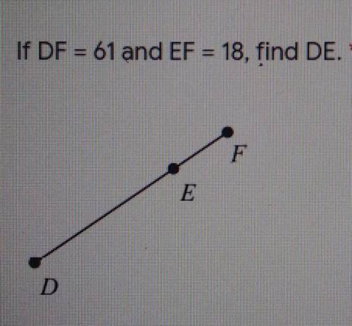 If DF=61 and EF=18 find DE.