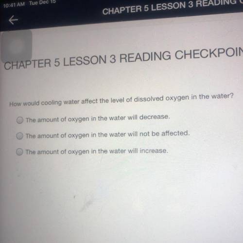 How would cooling water effect the level of dissolved oxygen in the water ?