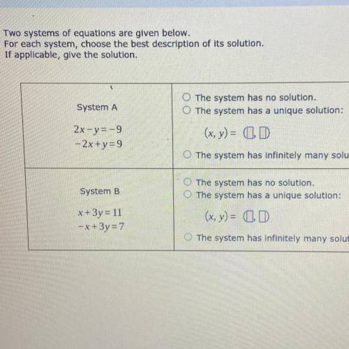 Two systems of equations are given below. For each system, choose the best description of a solutio