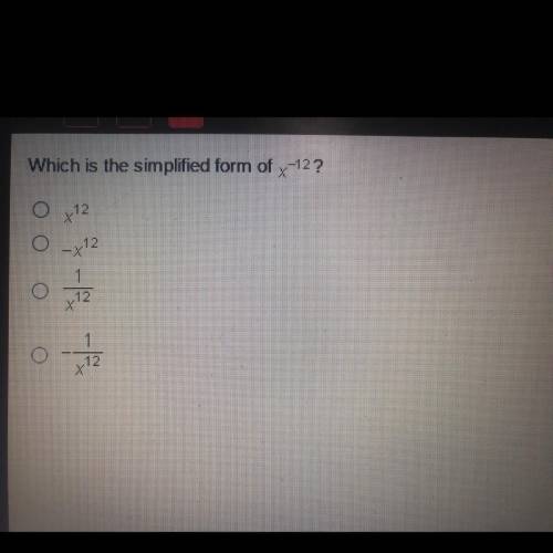 Which is the simplified form of x-12?
A.x12
B.– x12
C.1
12
D.1
+12