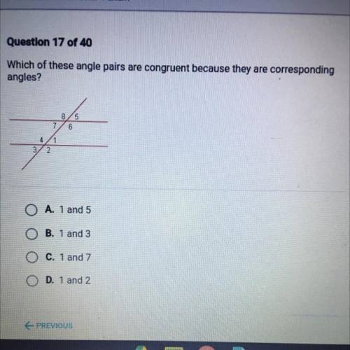 Which of these angle pairs are congruent because they are corresponding
angles?
