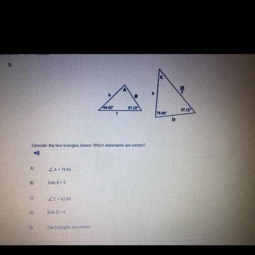HELP ASAPPP
Consider the two triangles shown. Which statements are correct?