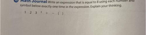 Help quick 1 2 3 ^3 + - ( ) i need to use those to make an problem to equal 8