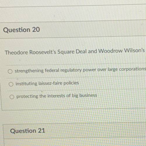 WILL GIVE BRAINLIEST NEED HELP ASAP!!!

Theodore Roosevelt's Square Deal and Woodrow Wilson's New