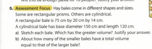 FINDING VOLUME! ***i just wanna compare my answers to what you guys get***

Cylindrical Bale: V= r