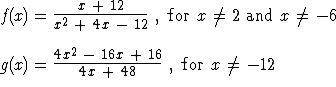 Consider functions f and g.

Which expression is equal to f(x) . g(x)?
A. 4x-8/x+6
B. x-2/x+6
C. 1