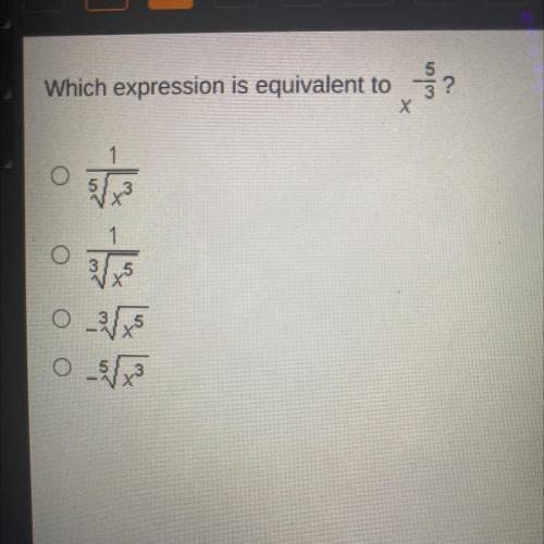 Which expression is equivalent to x-5/3
?