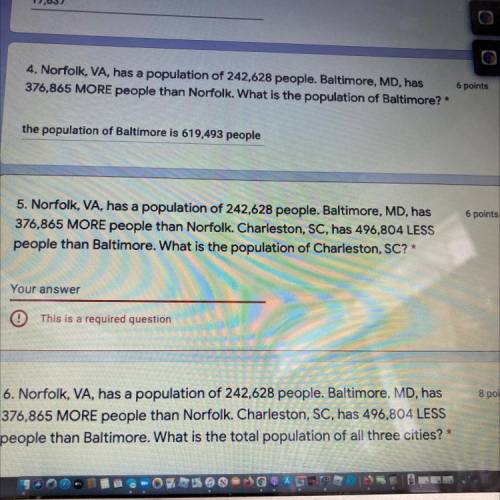 5. Norfolk, VA, has a population of 242,628 people. Baltimore, MD, has

376,865 MORE people than N