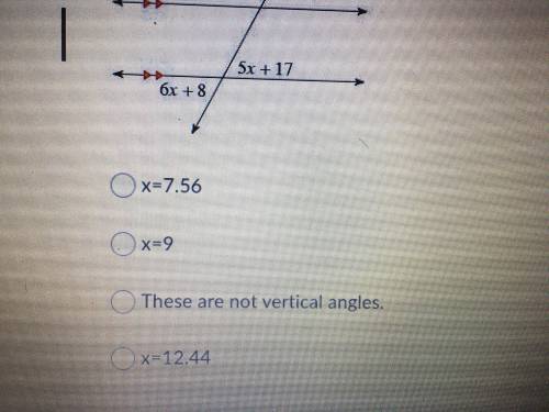 Solve for x.(vertical angles)
A=7.56
B= 9
C=Not vertical angles
D=12.44