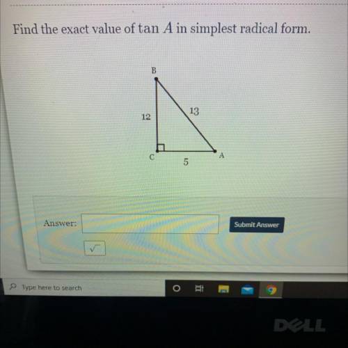 HELP! Find the exact value of tan A in simplest radical form.