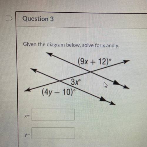 I need help please. This is due in 40 minutes:(
Given the diagram below, solve for x and y.