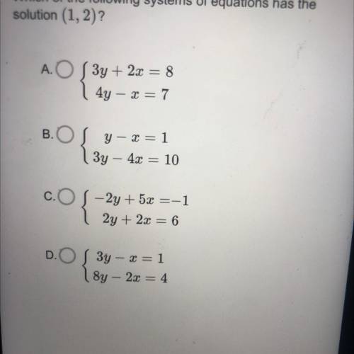 Which of the following systems of equations has the
solution?
