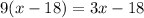 9(x-18)=3x-18