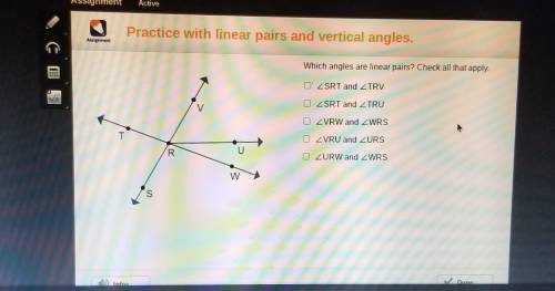 airs and vertical angles. Which angles are linear pairs? Check all that apply. O ZSRT and ZTRV ZSRT