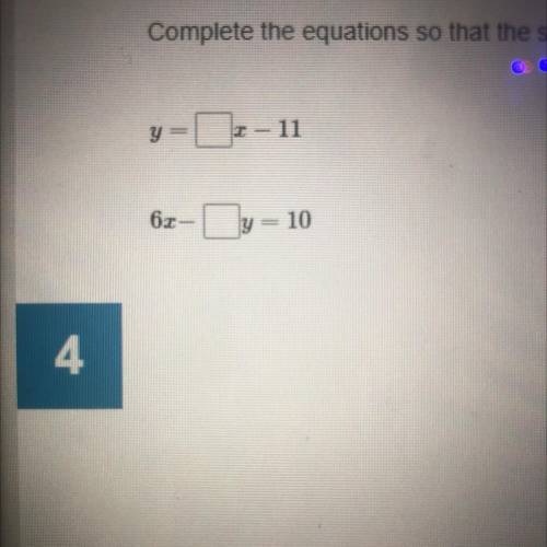 Complete the equations so that the solution of the system of equations is (-1, -4)