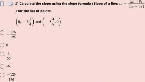 Calculate the slope using the slope formula (Slope of a line: ) for the set of points.

pls answer